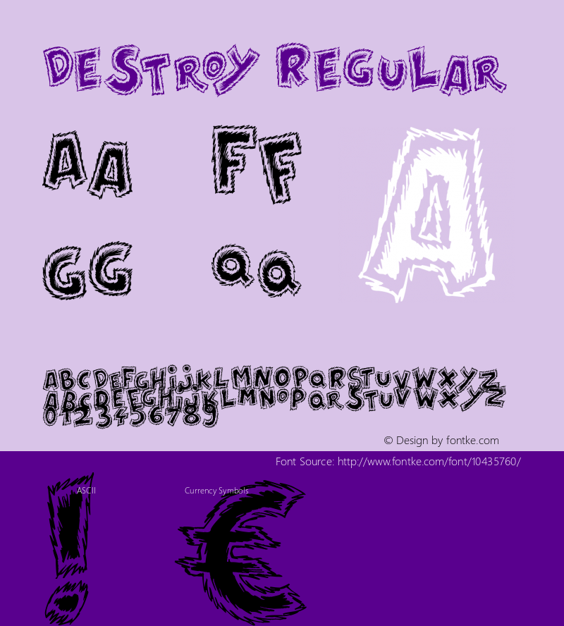 Destroy Regular Version 1.00 May 14, 2012, initial release Font Sample