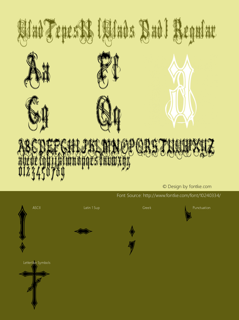 VladTepesII (Vlads Dad) Regular Version 1.00 April 7, 2009, initial release Font Sample