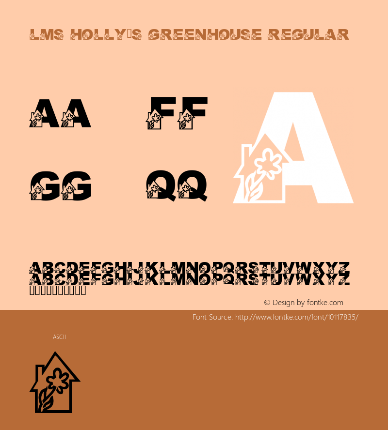 LMS Holly's Greenhouse Regular Macromedia Fontographer 4.1 1/29/2002 Font Sample