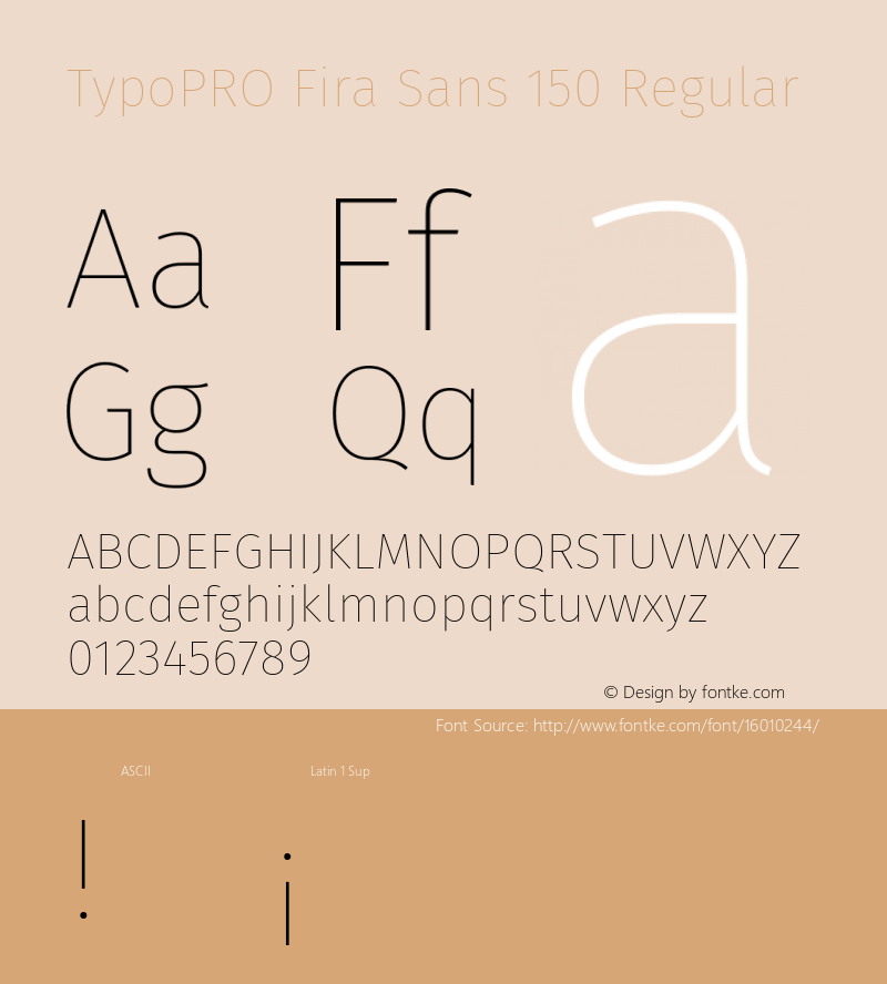 TypoPRO Fira Sans 150 Regular Version 4.106;PS 004.106;hotconv 1.0.70;makeotf.lib2.5.58329 Font Sample