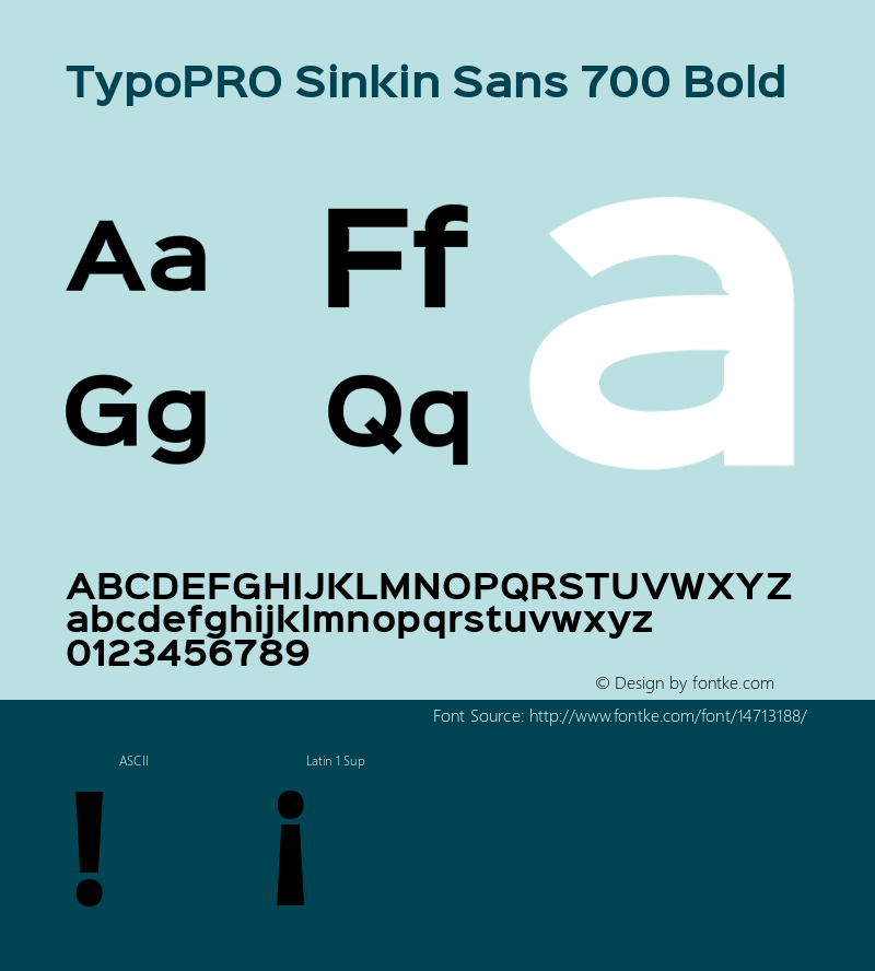 TypoPRO Sinkin Sans 700 Bold Sinkin Sans (version 1.0)  by Keith Bates   •   © 2014   www.k-type.com Font Sample