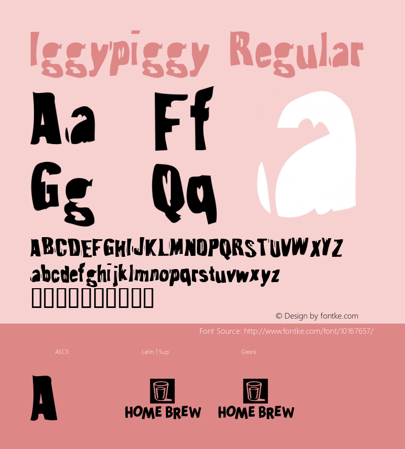 Iggypiggy Regular Macromedia Fontographer 4.1 18/08/99 Font Sample