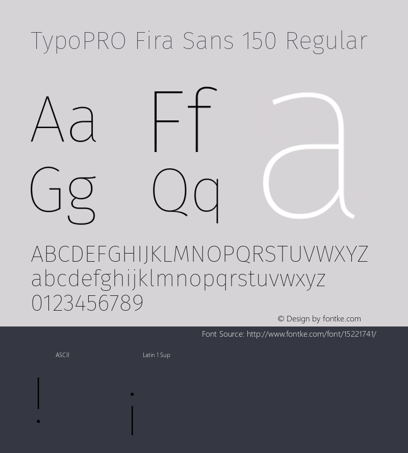 TypoPRO Fira Sans 150 Regular Version 4.100;PS 004.100;hotconv 1.0.70;makeotf.lib2.5.58329 Font Sample