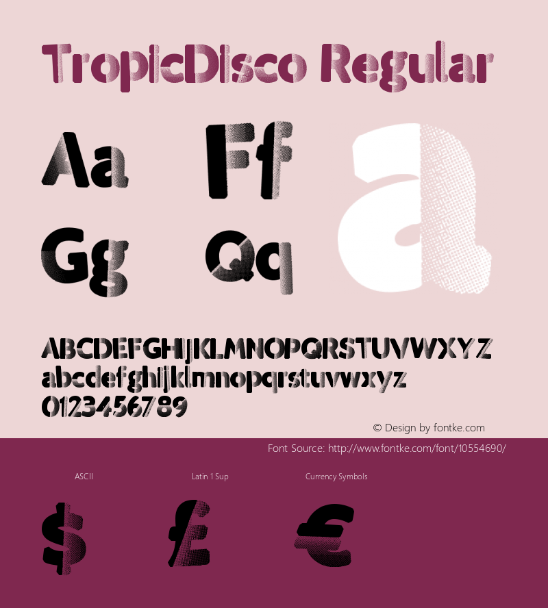 TropicDisco Regular Version 1.00 May 2, 2014, initial release Font Sample