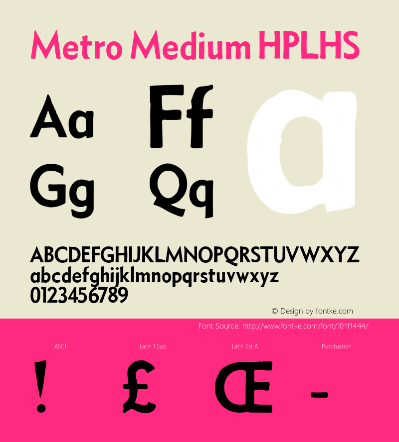 Metro Medium HPLHS Macromedia Fontographer 4.1.4 10/9/02 Font Sample