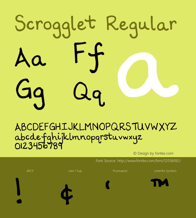 Scrogglet Regular Version 1.00 February 21, 2009, initial release Font Sample