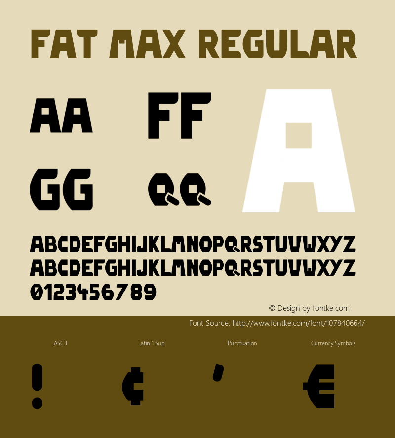 Fat Max Regular Version 1.000;hotconv 1.0.109;makeotfexe 2.5.65596 Font Sample