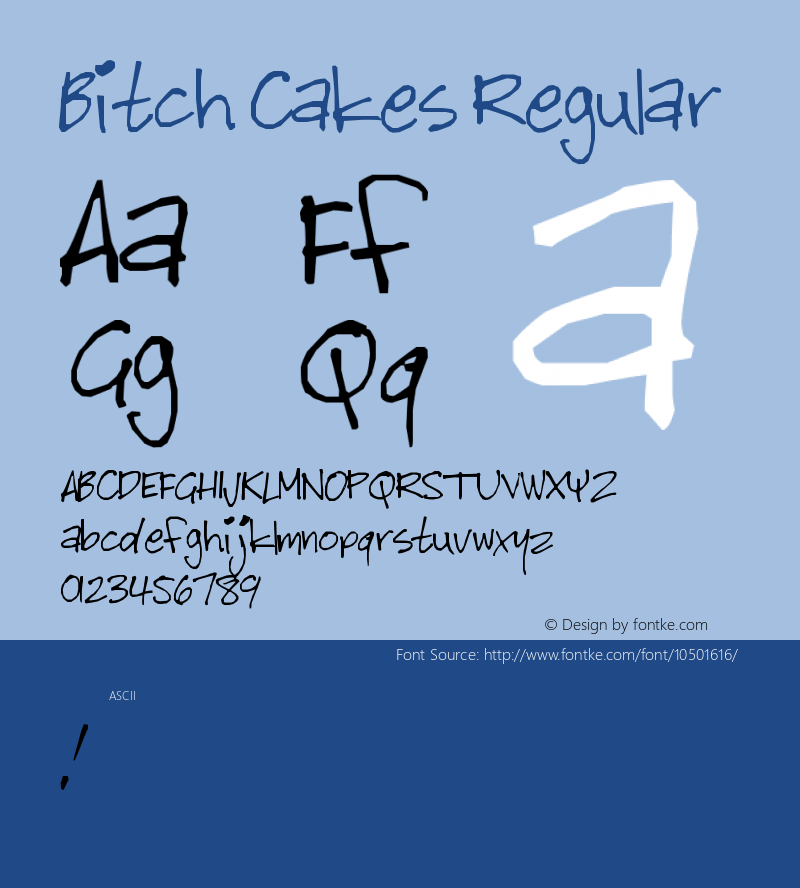 Bitch Cakes Regular Macromedia Fontographer 4.1 2/01/98 Font Sample