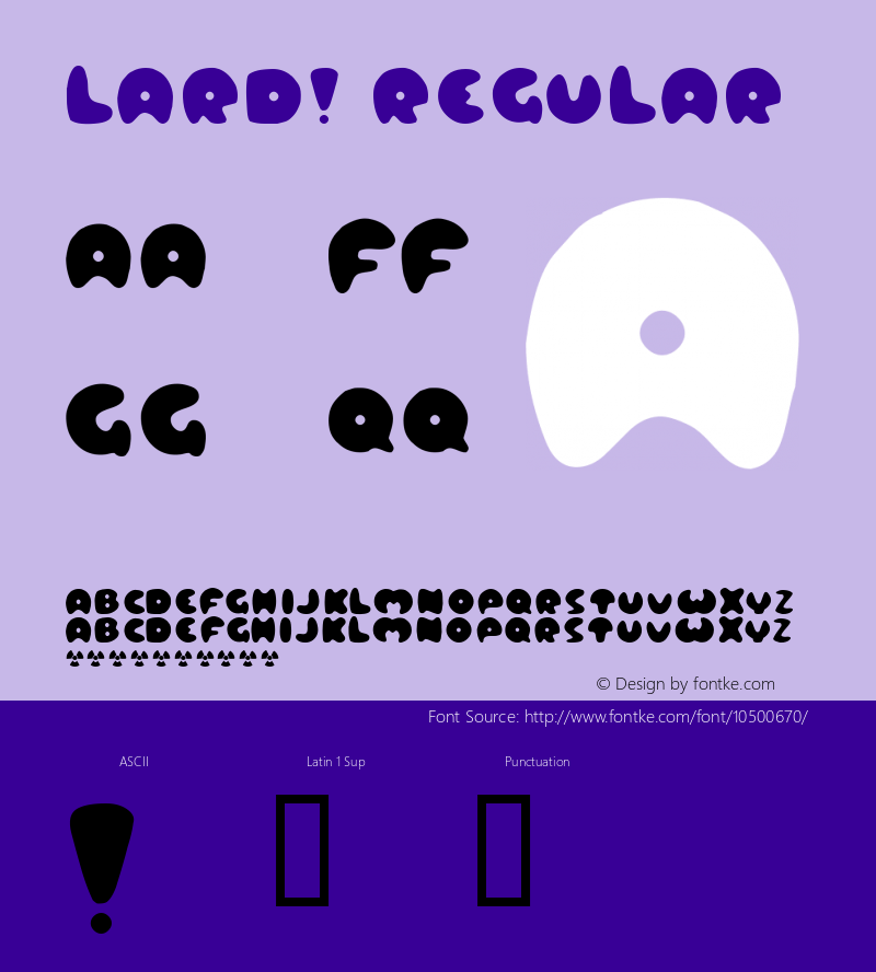 Lard! Regular Macromedia Fontographer 4.1 98‐01‐27 Font Sample