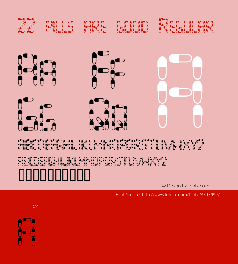 ZZ pills are good Macromedia Fontographer 4.1 12/9/00 Font Sample