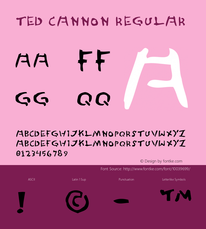 Ted Cannon Regular Macromedia Fontographer 4.1.3 7/1/97 Font Sample