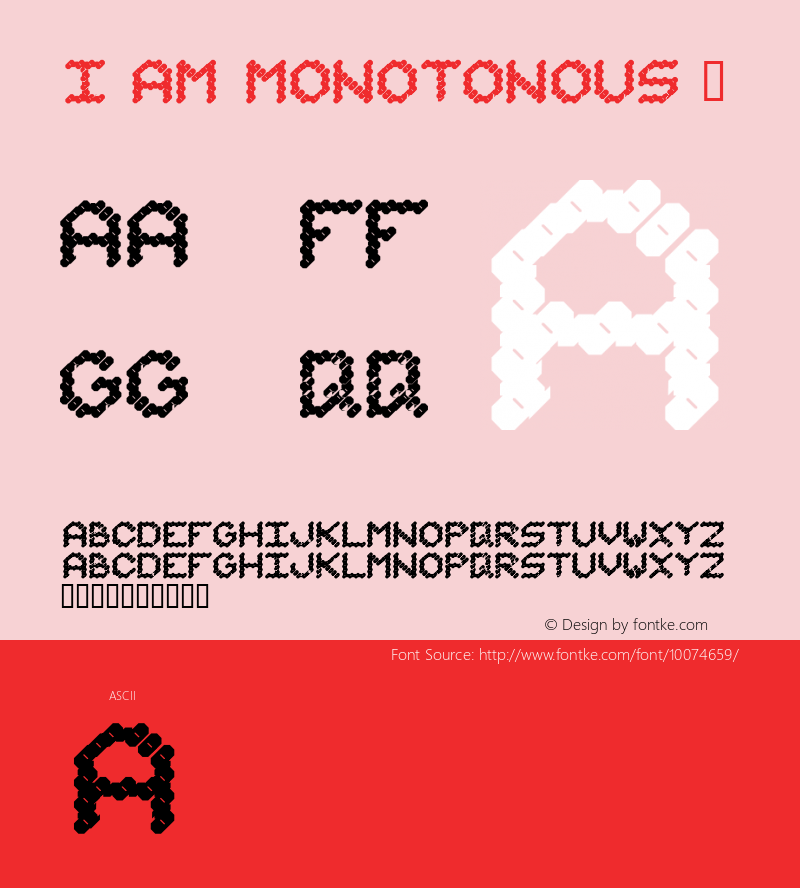 I am Monotonous 1 Macromedia Fontographer 4.1 12/12/97 Font Sample