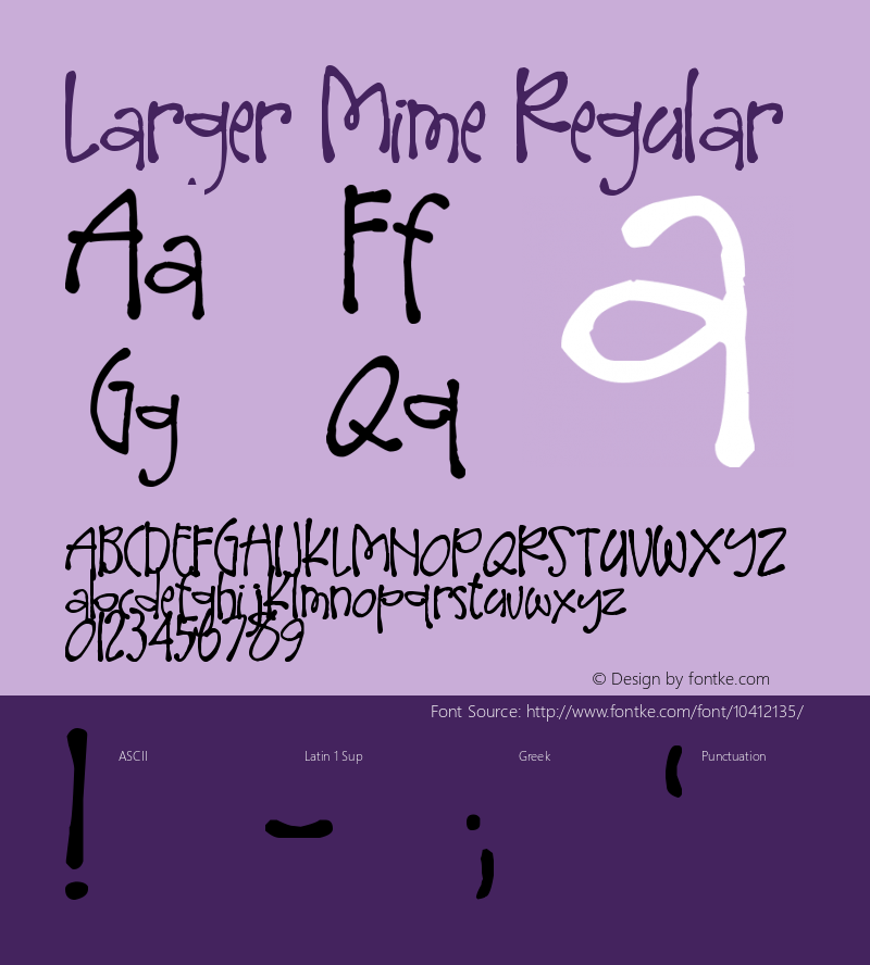 Larger Mime Regular Version 1.00 January 1, 2006, initial release Font Sample