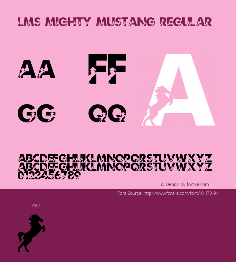 LMS Mighty Mustang Regular Macromedia Fontographer 4.1 1/29/2002 Font Sample