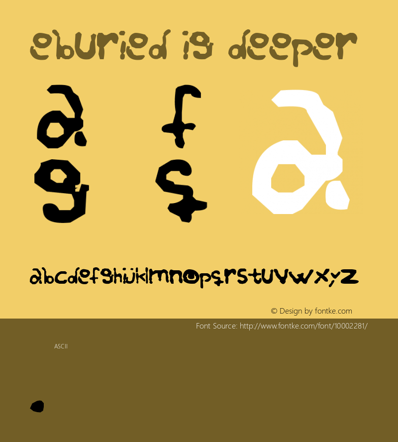 Re-buried Dig deeper! senile_98@yahoo.com Font Sample